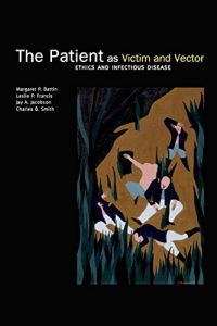 Descargar The Patient as Victim and Vector: Ethics and Infectious Disease pdf, epub, ebook