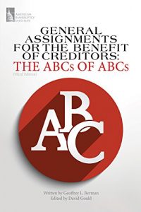 Descargar General Assignments for the Benefit of Creditors, Third Edition: The ABCs of ABCs (English Edition) pdf, epub, ebook