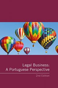 Descargar Legal Business: A Portuguese Perspective – 2nd Edition: Company Law, Corporate Governance, Capital Markets, Joint Ventures and Commercial Contracts, Competition and Antitrust Law (English Edition) pdf, epub, ebook