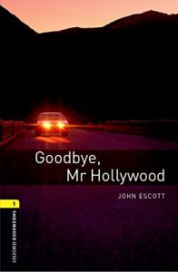 Descargar Goodbye Mr Hollywood Level 1 Oxford Bookworms Library: 400 Headwords pdf, epub, ebook