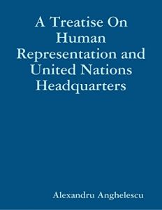 Descargar A Treatise On Human Representation and United Nations Headquarters pdf, epub, ebook