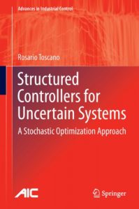 Descargar Structured Controllers for Uncertain Systems: A Stochastic Optimization Approach (Advances in Industrial Control) pdf, epub, ebook