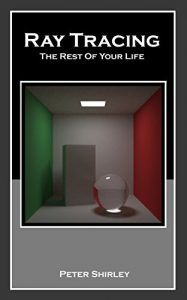 Descargar Ray Tracing: The Rest Of Your Life (Ray Tracing Minibooks Book 3) (English Edition) pdf, epub, ebook