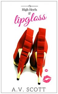 Descargar Romance: High Heels and Lipgloss – Contemporary Romance (Book 2 of the Fashion Series) (English Edition) pdf, epub, ebook