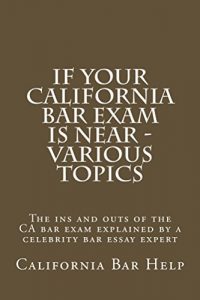 Descargar If Your California Bar Exam Is Near – Various Topics: Law School / Exam (English Edition) pdf, epub, ebook