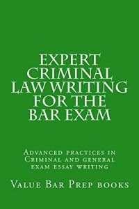 Descargar Expert Criminal Law Writing for The Bar Exam: Law school books – for Law School exams (English Edition) pdf, epub, ebook