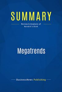 Descargar Summary: Megatrends: Review and Analysis of Naisbitt’s Book (English Edition) pdf, epub, ebook