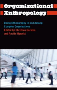 Descargar Organisational Anthropology: Doing Ethnography In and Among Complex Organisations (Anthropology, Culture and Society) pdf, epub, ebook
