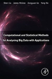 Descargar Computational and Statistical Methods for Analysing Big Data with Applications pdf, epub, ebook