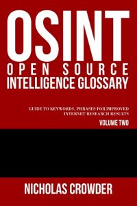 Descargar (OSINT) Open Source Intelligence Glossary: Guide to Keywords, Phrases for Improved Internet Research Results (English Edition) pdf, epub, ebook