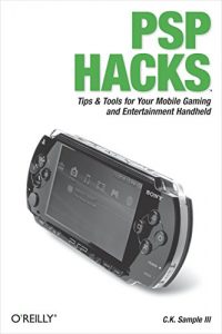 Descargar PSP Hacks: Tips & Tools for Your Mobile Gaming and Entertainment Handheld pdf, epub, ebook