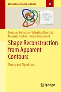 Descargar Shape Reconstruction from Apparent Contours: Theory and Algorithms (Computational Imaging and Vision) pdf, epub, ebook