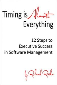 Descargar Timing Is Almost Everything: 12 Steps to Executive Success in Software Management (English Edition) pdf, epub, ebook