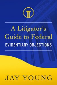 Descargar A Litigator’s Guide to Federal Evidentiary Objections: How to Make Objections at Trial (Your Legal Guides Book 2) (English Edition) pdf, epub, ebook
