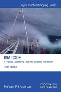 Descargar The ISM Code: A Practical Guide to the Legal and Insurance Implications (Lloyd’s Practical Shipping Guides) pdf, epub, ebook