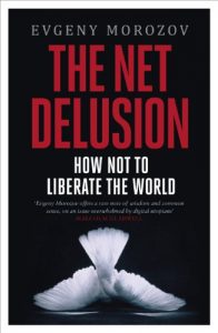 Descargar The Net Delusion: How Not to Liberate The World pdf, epub, ebook