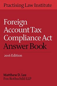 Descargar Foreign Account Tax Compliance Act Answer Book (2016 Edition) pdf, epub, ebook