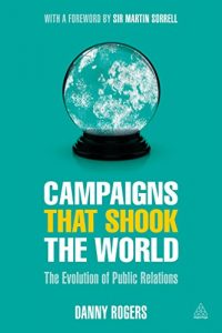 Descargar Campaigns that Shook the World: The Evolution of Public Relations pdf, epub, ebook