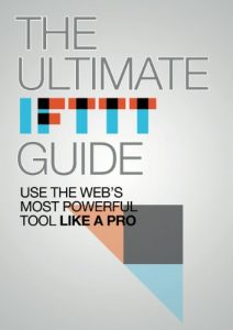 Descargar The Ultimate IFTTT Guide: Use The Web’s Most Powerful Tool Like A Pro (English Edition) pdf, epub, ebook