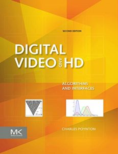 Descargar Digital Video and HD: Algorithms and Interfaces (The Morgan Kaufmann Series in Computer Graphics) pdf, epub, ebook