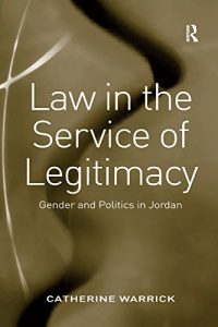 Descargar Law in the Service of Legitimacy: Gender and Politics in Jordan pdf, epub, ebook