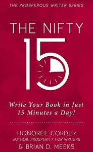 Descargar The Nifty 15: Write Your Book in Just 15 Minutes a Day! (The Prosperous Writer Series 2) (English Edition) pdf, epub, ebook