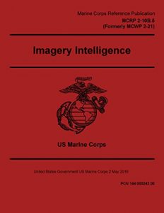 Descargar Marine Corps Reference Publication MCRP 2-10B.5 (Formerly MCWP 2-21) Imagery Intelligence 2 May 2016 (English Edition) pdf, epub, ebook