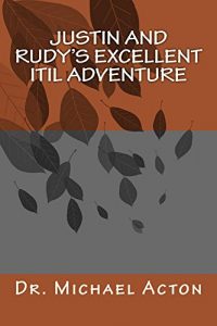 Descargar Justin and Rudy’s Excellent ITIL Adventure (English Edition) pdf, epub, ebook