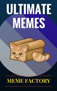 Descargar Memes: Ultimate Memes! The Funniest LARGEST Collection of Memes on the internet (English Edition) pdf, epub, ebook