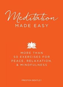 Descargar Meditation Made Easy: More Than 50 Exercises for Peace, Relaxation, and Mindfulness (English Edition) pdf, epub, ebook