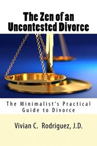 Descargar The Zen of an Uncontested Divorce: The Minimalist’s Practical Guide to Divorce (English Edition) pdf, epub, ebook