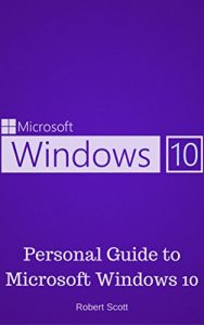 Descargar Window 10: Personal Guide to Microsoft Window 10 – Operating System, User Interface, Computer, and Technology (English Edition) pdf, epub, ebook