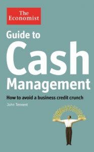 Descargar The Economist Guide to Cash Management: How to avoid a business credit crunch pdf, epub, ebook
