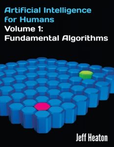 Descargar Artificial Intelligence for Humans, Volume 1: Fundamental Algorithms (English Edition) pdf, epub, ebook