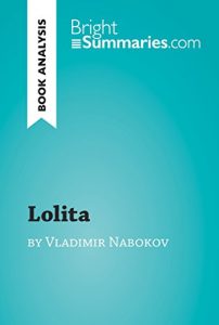 Descargar Lolita by Vladimir Nabokov (Book Analysis): Detailed Summary, Analysis and Reading Guide (BrightSummaries.com) (English Edition) pdf, epub, ebook