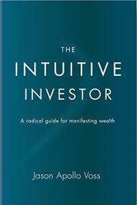 Descargar The Intuitive Investor: A Radical Guide for Manifesting Wealth pdf, epub, ebook