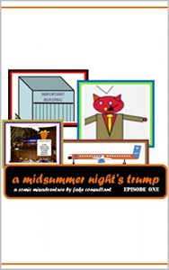 Descargar A Midsummer Night’s Trump — Episode One: a comic misadventure by fake consultant (English Edition) pdf, epub, ebook