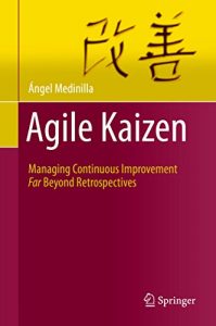 Descargar Agile Kaizen: Managing Continuous Improvement Far Beyond Retrospectives pdf, epub, ebook