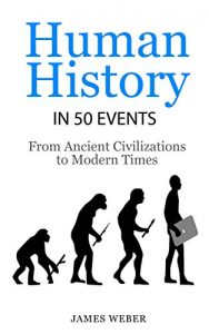 Descargar History: Human History in 50 Events: From Ancient Civilizations to Modern Times (World History, History Books, People History) (History in 50 Events Series Book 1) (English Edition) pdf, epub, ebook