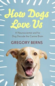 Descargar How Dogs Love Us: a neuroscientist and his dog decode the canine brain pdf, epub, ebook