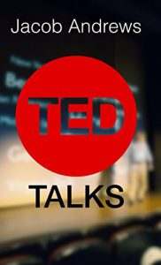 Descargar TED Talks: Learn the Public Speaking and Presentation Skills You Need to Deliver a Successful TED Talk (English Edition) pdf, epub, ebook