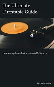 Descargar The Ultimate Turntable Guide: How to shop for and set up a turntable like a pro (English Edition) pdf, epub, ebook