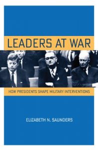 Descargar Leaders at War: How Presidents Shape Military Interventions (Cornell Studies in Security Affairs) pdf, epub, ebook