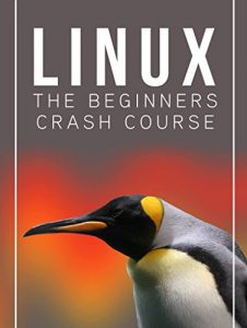 Descargar Linux: The Beginners Crash Course: Get Started Today! (English Edition) pdf, epub, ebook