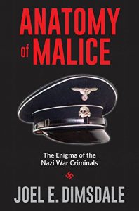 Descargar Anatomy of Malice: The Enigma of the Nazi War Criminals pdf, epub, ebook