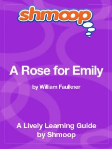 Descargar A Rose for Emily: Shmoop Study Guide pdf, epub, ebook