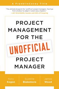 Descargar Project Management for the Unofficial Project Manager: A FranklinCovey Title pdf, epub, ebook