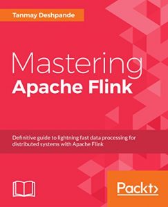 Descargar Mastering Apache Flink pdf, epub, ebook