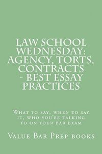 Descargar Law School Wednesday: Agency, Torts, Contracts – Best Essay Practices: Law School books / Bar Exam (English Edition) pdf, epub, ebook