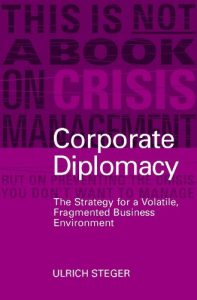 Descargar Corporate Diplomacy: The Strategy for a Volatile, Fragmented Business Environment pdf, epub, ebook